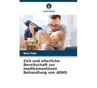 Zeit und elterliche Bereitschaft zur medikamentösen Behandlung von ADHS