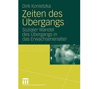 Zeiten des Ubergangs : Sozialer Wandel des Ubergangs in das Erwachsenenalter<|