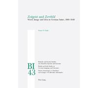 Zeitgeist and Zerrbild: Word, Image and Idea in German Satire 1800-1848