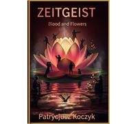 ZeitGeist: Blood and Flowers: 1