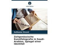 Zeitgenössische Kunstfotografie in Saudi-Arabien, Spiegel einer Identität