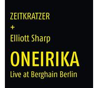 Zeitkratzer & Elliott Sharp - Oneirika [VINYL]