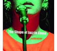 Zeitkratzer & Mariam Wallentin - The Shape Of Jazz To Come