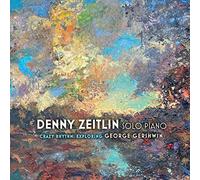 Zeitlin, Denny - Crazy Rhythm: Exploring George Gershwin - Solo Pia