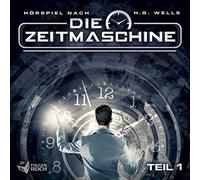 Zeitmaschine,die - Die Zeitmaschine-Teil 1 (Hörspiel)