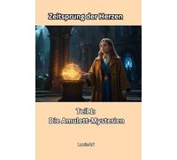 Zeitsprung der Herzen: Die Amulett-Mysterien Teil 1