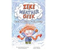 Zeke the Weather Geek: There's a Lizard in My Blizzard: 1