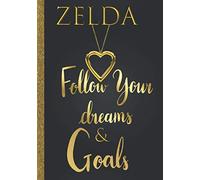Zelda Follow Your Dreams & Goals: Personalized Name Journal for Women & Girls Named Zelda Gift Idea|Cute Dreams Tracker & Life Goals Setting Planner Inspirational Gratitude Notebook To Write In
