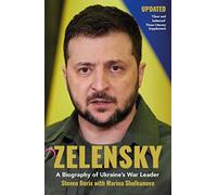 Zelensky: A Biography of Ukraine's War Leader: A Biography of Volodymyr Zelensky, Ukraine's War Leader: Volume 3