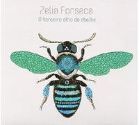 Zelia Fonseca - O Terceiro Olho Da Abelha