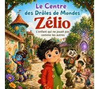 Zélio: L’enfant qui ne jouait pas comme les autres (Le Centre des Drôles de Mondes)
