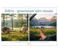 Zelten - gemeinsam oder einsam (Wandkalender 2027 DIN A4 quer), CALVENDO Monatskalender: Camping bedeutet Freiheit, Stille, Abenteuer - oder Gemeinsamkeit, Familienzeit und Zeit für Freundschaften
