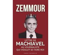 ZEMMOUR : Lettre de Machiavel au journaliste qui voulut se faire Roi
