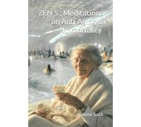 ZEN 5 : Meditations on Anti-Aging & Immortality (HD Color)