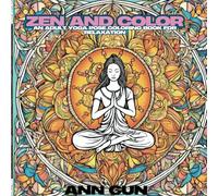 Zen and Color: An Adult Yoga Pose Coloring Book for Relaxation