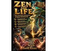 Zen And Life: Applying Buddhist and Zen Principles to Everyday Life
