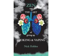 Zen and the Art of Giving up Smoking and Vaping