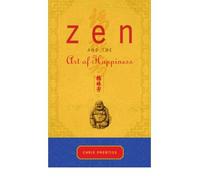 [(Zen and the Art of Happiness)] [Author: Chris Prentiss] published on (August, 2006)