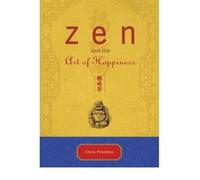 (Zen and the Art of Happiness) By Chris Prentiss (Author) Hardcover on (Dec , 2008)