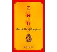 Zen and the Art of Happiness - Paperback NEW Prentiss, Chris 2006-08-17
