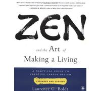 Zen and the Art of Making a Living: A Practical Guide to Creative Career Design (Arkana) by Laurence G. Boldt (29-Jan-2000) Paperback