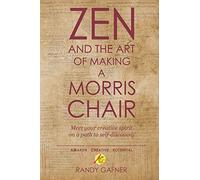 Zen and the Art of Making a Morris Chair: Meet your creative spirit on a path to self-discovery