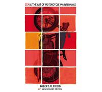 Zen and the Art of Motorcycle Maintenance – 40th Anniversary Edition