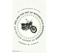 Zen and the Art of Motorcycle Maintenance [50th Anniversary Edition]: An Inquiry Into Values (Mariner Books Classics)
