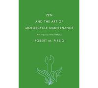 Zen and the Art of Motorcycle Maintenance: An Inquiry Into Values (P.S.)