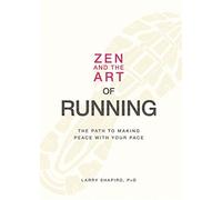 Zen and the Art of Running: The Path to Making Peace with Your Pace – Simon & Schuster