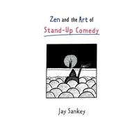 Zen and the Art of Stand-Up Comedy