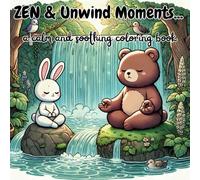 Zen and undwind moments: a calm and soothing coloring book (Cute and relaxing coloring book)