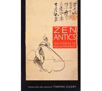 Zen Antics: A Hundred Stories of Enlightenment