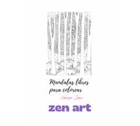 ZEN ART: MANDALAS LIBRES PARA COLOREAR