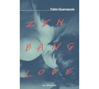 Zen Bang Love (Scrittori italiani e stranieri)
