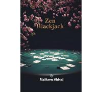 Zen Blackjack: Master the mental game of 21 with a calm approach and winning strategy