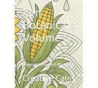 Zen Botanicals Volume 5: Geometric Harvest Mandalas (Zen Botanicals: Intricate Mandalas for Creative Calm)