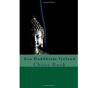 Zen Buddhism Ireland: Chant Book