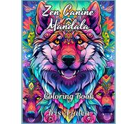 Zen Canine Mandala Coloring Book: 50 Intricate Designs of mystical, cute, dogs for Teens and Adults: Adult Coloring book of Dogs in mandala art style ... focus and relaxation (Mandala Coloring Books)