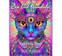 Zen Cat Mandala Coloring Book for Adults and Teens - 50 Intricate Feline Designs to Relax and Unwind - Stress Relief and Mindfulness Art Therapy: ... for relaxation (Mandala Coloring Books)