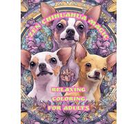 Zen Chihuahua Magic: Relaxing Coloring for Adults