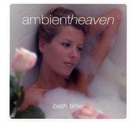 Zen & Co - Ambient Heaven - Bath Time