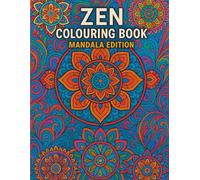 Zen Coloring Book for Adults-Mandala Edition: A Calming Collection of Intricate Mandalas to Relax, De-Stress, and Cultivate Inner Peace