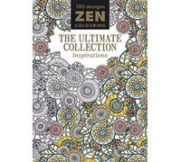 Zen Colouring: The Ultimate Collection - Inspirations