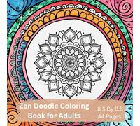 Zen Doodle Coloring Book for Adults: Mindfulness Patterns, Anxiety Therapy Art, Beginner-Friendly Single-Sided Pages: Zen Doodle Coloring Book for ... Stress Relief Designs, 44 Pages of Intricate