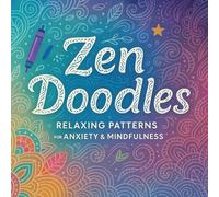 Zen Doodles: Relaxing Patterns for Anxiety & Mindfulness - Intricate Designs for Stress Relief & Mental Clarity - Creative Art Therapy & Calming Exercises for Adults (Rin Kishi's Coloring Books)