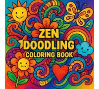 Zen Doodling Coloring Book: Stress Relief Through Creative Expression