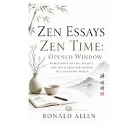 Zen Essays Zen Time: Opened Window