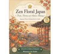 Zen Floral Japan: Fruits, Berries and Autumn Blessings
