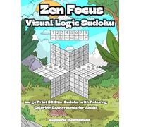 Zen Focus Visual Logic Sudoku: Large Print 3D Star Sudoku with Relaxing Coloring Backgrounds for Adults (Brain Power Boosting Games)